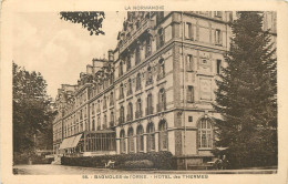 61 -  BAGNOLES DE L'ORNE - HOTEL DES THERMES - Bagnoles De L'Orne