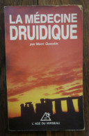 La Médecine Druidique De Marc Questin. L'Age Du Verseau, New Age. 1990 - Historia