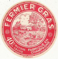 J C O  967 / ETIQUETTE FROMAGE    FERMIER GRAS  FABRIQUE EN CHAMPAGNE 40% - Käse
