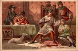 CHROMO LES ROIS DE FRANCE 53è ROI DE FRANCE CHARLES VI REGNE DE 1380 A 1422 - Altri & Non Classificati