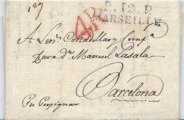 LETTRE 1819 POUR L'ESPAGNE AVEC MARQUE POSTALE  P12 P MARSEILLE ET CACHET ESPAGNOL 4 R - 1801-1848: Précurseurs XIX