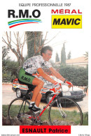 VELO / CYCLISME / EQUIPE R.M.O MERAL MAVIC 1987 - PATRICE ESNAULT - PALMARES AU VERSO Cpm - Ciclismo