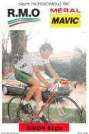 VELO / CYCLISME / EQUIPE R.M.O MERAL MAVIC 1987 - REGIS SIMON - PALMARES AU VERSO Cpm - Cyclisme