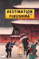 TINTIN Destination Fukushima Casterman Dos Vierge Non Voyagé  (2 Scans) N° 25 \MP7114 - Stripverhalen