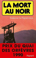 La Mort Au Noir - Prix Quai Des Orfèvres 1990 - Sonstige & Ohne Zuordnung