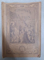 Almanach Du Pelerin 1928 - Autres & Non Classés