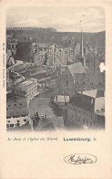 LUXEMBOURG-VILLE - Le Bock Et L'église Du Grund - Ed. Charles Bernhoeft 96 - Luxembourg - Ville