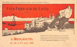 NEUCHÂTEL - Fête Fédérale De Lutte - Juillet 1908 - Illustrateur Fullister - Ed. A. Besson  - Neuchâtel