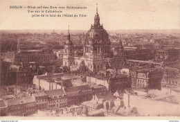 CPA Berlin-Blick Auf Den Dom Vom Rathausturm    L2419 - Andere & Zonder Classificatie