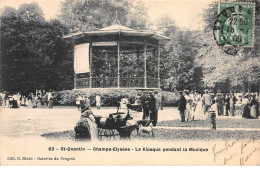 SAINT QUENTIN - Champs Elysées - Le Kiosque Pendant La Musique - Très Bon état - Saint Quentin