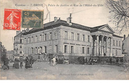 BRIVE - Palais De Justice Et Rue De L'Hôtel De Ville - Très Bon état - Brive La Gaillarde