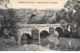 CONQUIS - Pont Romain Sur Le Dourdou - Très Bon état - Other & Unclassified