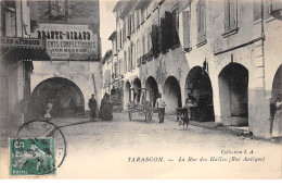 TARASCON - La Rue Des Halles - Très Bon état - Tarascon