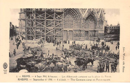 REIMS - 6 Sept 1914 - Les Allemands Campent Sur La Place Du Parvis - Très Bon état - Reims