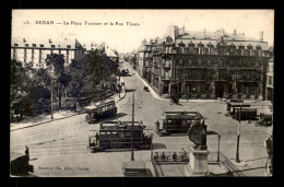 08 - SEDAN - PLACE DE TURENNE ET RUE THIERS - TRAMWAYS - Sedan