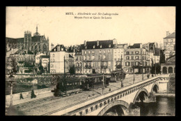 57 - METZ - MOYEN-PONT ET QUAI ST-LOUIS - Metz