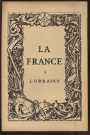 LA FRANCE - N°8 LORRAINE - LIVRET UN FEUILLET VUES ET CARTE - Turismo E Regioni