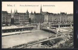 AK Wien, Kaiser Ferdinandsplatz Und Ferdinandsbrücke Mit Strassenbahn  - Sonstige & Ohne Zuordnung