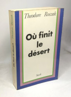 Où Finit Le Desert - Autres & Non Classés