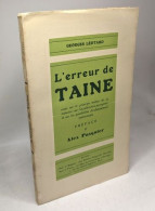 L'erreur De Taine - Essai Sur Le Principe Moteur De La Mémoire Sur L'accélération Perceptive Et Sur Les Possibilités D'e - Altri & Non Classificati