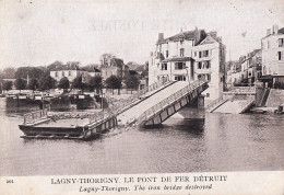 C11-77) LAGNY - THORIGNY - LE PONT DE FER DETRUIT  -  GUERRE 1914  - 1918  - ( 2 SCANS ) - Lagny Sur Marne