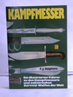 Kampfmesser. Ein Illustrierter Führer Zu Den Kampfmessern Und Militärischen Survival-Waffen Der Welt Von Stephens,... - Zonder Classificatie