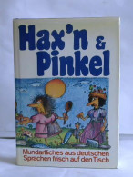 Hax'n & Pinkel. Mundartliches Aus Deutschen Sprachen Frisch Auf Den Tisch Von Riedel, Otmar (Hrsg.) - Zonder Classificatie