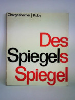 Des Spiegels Spiegel Von Kuby, Chargesheimer - Non Classificati