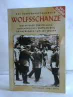 Das Führerhauptquartier (FHQu) Wolfsschanze Von Szynkowski, Jerzy / Wünsche, Georg S. - Non Classificati