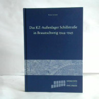 Das KZ-Aussenlager Schillstraße In Braunschweig 1944-1945 Von Liedke, Karl - Ohne Zuordnung