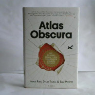 Atlas Obscura. Entdeckungsreisen Zu Den Verborgenen Wundern Der Welt Von Foer, Joshua / Morton, Ella / Thuras, Dylan - Sin Clasificación