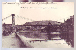 60 - CREIL - Le NOUVEAU PONT - - Creil