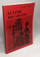 Le Livre Des Amants (avec Hommage De L'auteur) - Sonstige & Ohne Zuordnung