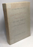 Les Sculpteurs Français Du XIIIe Siècle / Les Maîtres De L'Art - Other & Unclassified