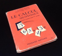 Collection Bodard / Conti  Le Calcul Quotidien   Cours Elémentaire 1ère Année  (1962) - Wetenschap