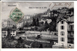 Neuchatel Dans Le Haut De La Ville - Cartes Postale Ancienne - Neuchâtel