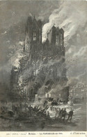 51 - REIMS - LA CATHEDRALE EN FEU - Cl. Illustration  - Reims