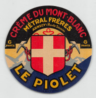 00116 "CREME DU MONT-BLANC - METRAL FRERES - LE PIOLET - 6 PARTS"  ETICH. ORIG STEMMA, PICOZZE - Kaas