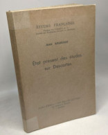 Etat Présent Des études Sur Descartes - Collection études Françaises - Other & Unclassified