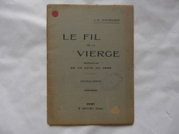 LE FIL DE LA VIERGE - MIRACLE En Un Acte, En Vers - J.-M. BOUTELOUP - Franse Schrijvers