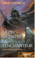 David Eddings - La Fin De Partie De L'enchanteur - Chant 5 De La Belgariade - 2004 - Fantásticos