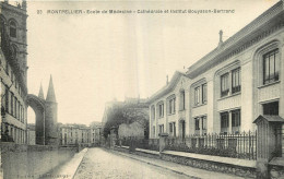 34 - MONTPELLIER -  ECOLE DE MEDECINE - CATHEDRALE ET INSTITUT BOUYSSON-BERTRAND - édition "les Galeries" - 25 - Montpellier