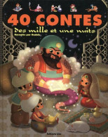 J'Aime Les Histoires : 40 Contes Des Mille Et Une Nuits - Dès 3 Ans - Other & Unclassified