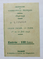 Ticket D'entrée Centenaire Du Timbre-Poste Français - Grand Palais 1949 - Cartas & Documentos