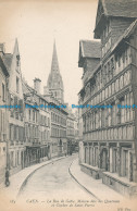 R013640 Caen. La Rue De Geole Maison Dite Des Quatrans Et Clocher De Saint Pierr - Wereld