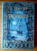 BEAU CARTONNAGE : A TRAVERS LES TROPIQUES – E.O. 1893 - 1801-1900