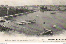 SUISSE GE GENÈVE Le Jardin Anglais Et Le Pont Du Mont Blanc  .... Pub Chocolat Klaus - Genève