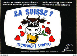 LA SUISSE VACHEMENT SYMPA  Carte Autocollante  SELBSTKLEBENDE POSTKARTE - Other & Unclassified