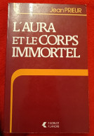 L'Aura Et Le Corps Immortel : Jean Prieur  : GRAND FORMAT - Esotérisme