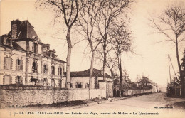 Le Chatelet En Brie Entree Du Pays Venant De Melun La Gendarmerie - Other & Unclassified